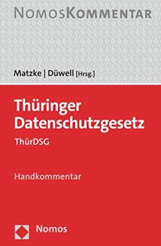 Image du produit Thüringer Datenschutzgesetz (Allemand, Johannes Matzke, Nora Düwell, 2023)