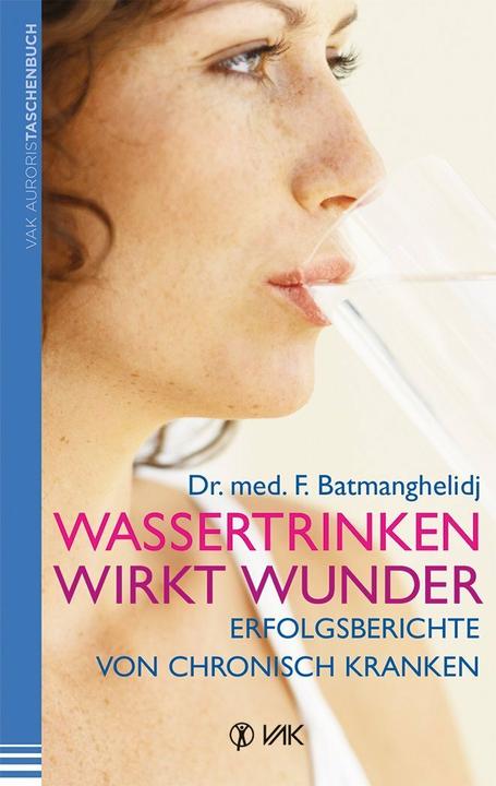 Produktbild Wassertrinken wirkt Wunder (Deutsch, Fereydoon Batmanghelidj, 2014)