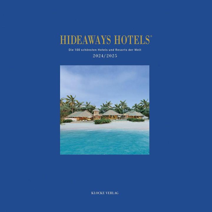Image du produit Hideaways Hotels 2024/2025 (Allemand, Anglais, Gabriele Isringhausen, Andrea Bala, Anna-Lena Eswein, Günter Standl, Ydo Sol, 2024)