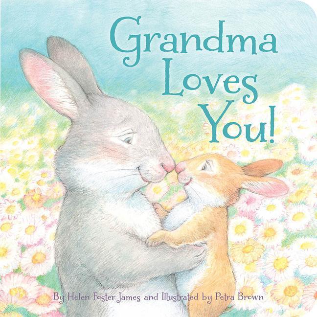 Grandma Loves You! (English, Helen Foster James, 2013)