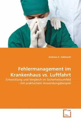 Produktbild Fehlermanagement im Krankenhaus vs. Luftfahrt (Andreas E. Gebhardt, 2011)