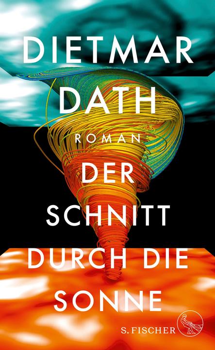 Actual product image Der Schnitt durch die Sonne (German, Dietmar Dath, 2017)