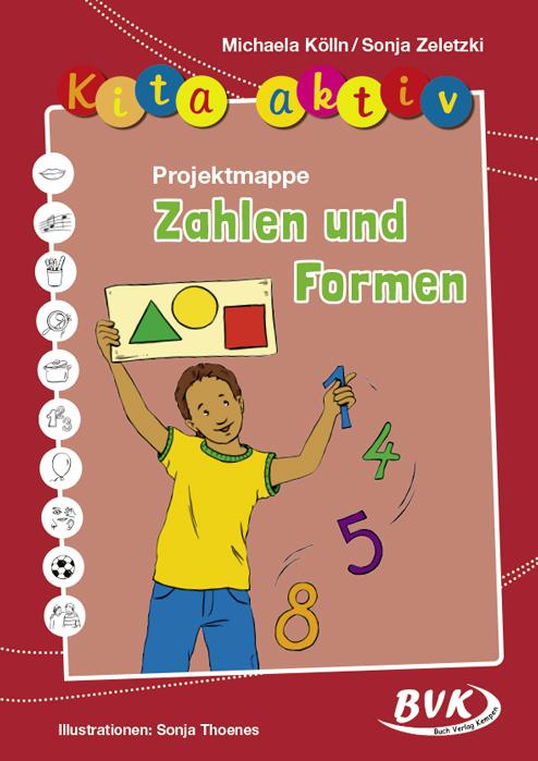 Produktbild Kita aktiv Projektmappe Zahlen und Formen (Deutsch, Sonja Zeletzki, Michaela Kölln, 2017)