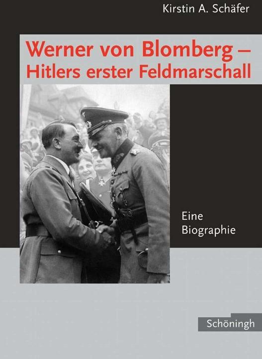 Actual product image Werner von Blomberg - Hitlers erster Feldmarschall (German, Kirstin A. Schäfer, 2006)