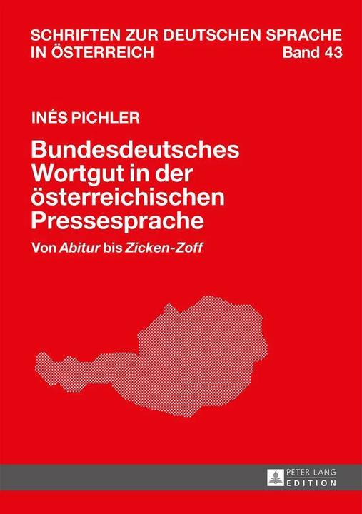 Produktbild Bundesdeutsches Wortgut in der österreichischen Pressesprache (Deutsch, Peter Wiesinger, Alexandra N. Lenz, Ines Pichler, 2015)