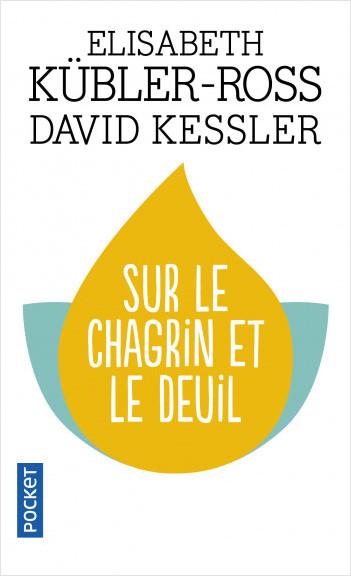 Produktbild Sur le chagrin et le deuil (Französisch, Kübler-Ross Elisabeth, Kessler David, 2011)