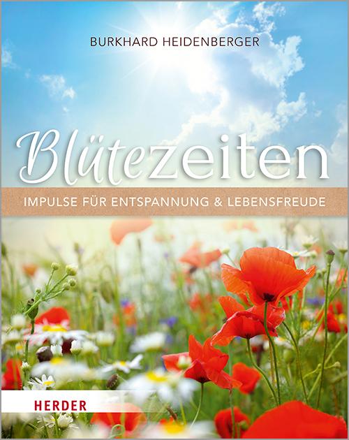 Actual product image Blütezeiten. Impulse für Entspannung und Lebensfreude (German, Burkhard Heidenberger, 2022)