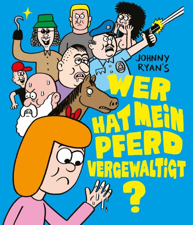 Actual product image Wer hat mein Pferd vergewaltigt? 1 (German, Johnny Ryan, 2024)