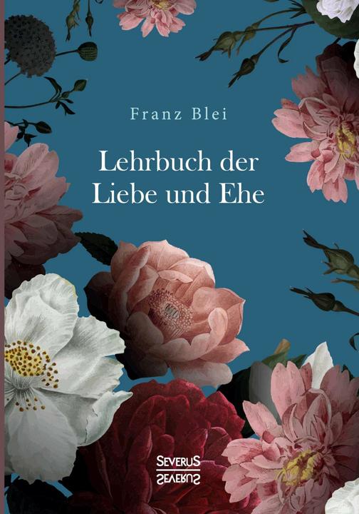 Produktbild Lehrbuch der Liebe und Ehe (Deutsch, Franz Blei, 2021)