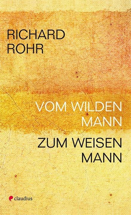 Produktbild Vom wilden Mann zum weisen Mann (Deutsch, Richard Rohr, 2018)