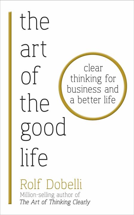 Produktbild The Art of the Good Life (Englisch, Rolf Dobelli, 2018)