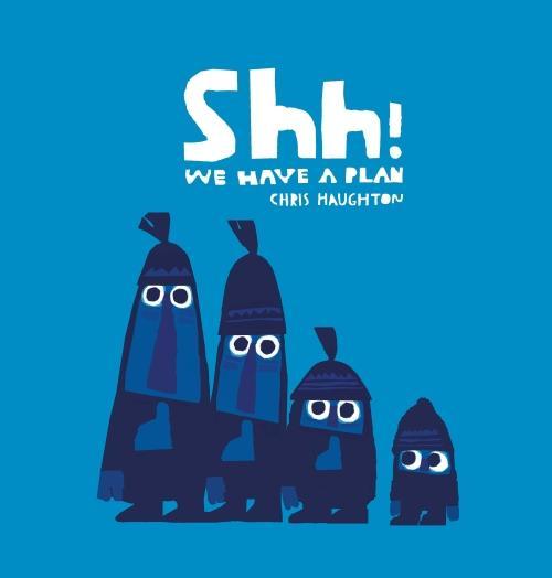 Produktbild Shh! We Have a Plan (Haughton Chris, Englisch)