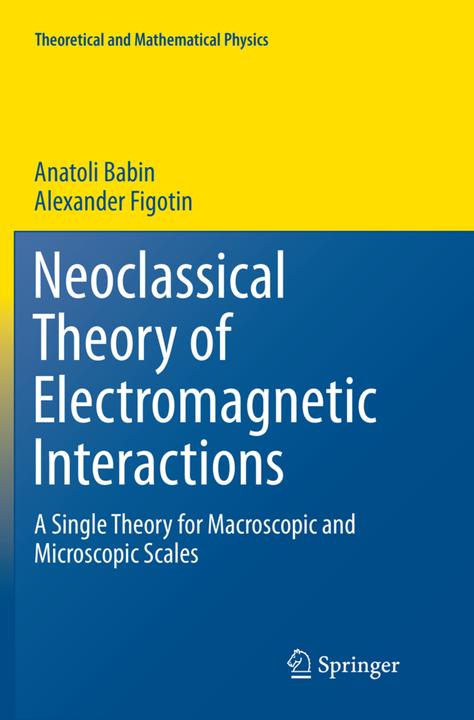 Produktbild Neoclassical Theory of Electromagnetic Interactions (Englisch, Alexander Figotin, Anatoli Babin, 2018)