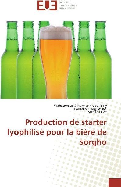 Produktbild Production de starter lyophilisé pour la bière de sorgho (Marlène Cot, Wahauwouélé Hermann Coulibaly, 2016)