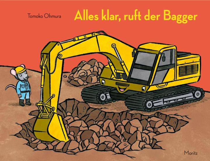 Produktbild Alles klar, ruft der Bagger (Deutsch, Tomoko Ohmura, 2024)