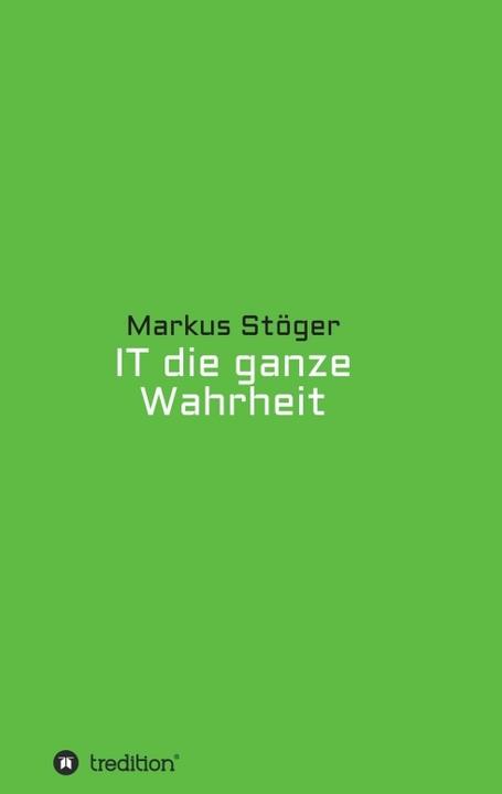 Produktbild IT die ganze Wahrheit (Markus Stöger, Deutsch)