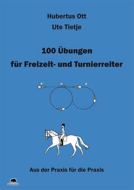Produktbild 100 Übungen für Freizeit- und Turnierreiter (Deutsch, Hubertus Ott, Ute Tietje, 2014)