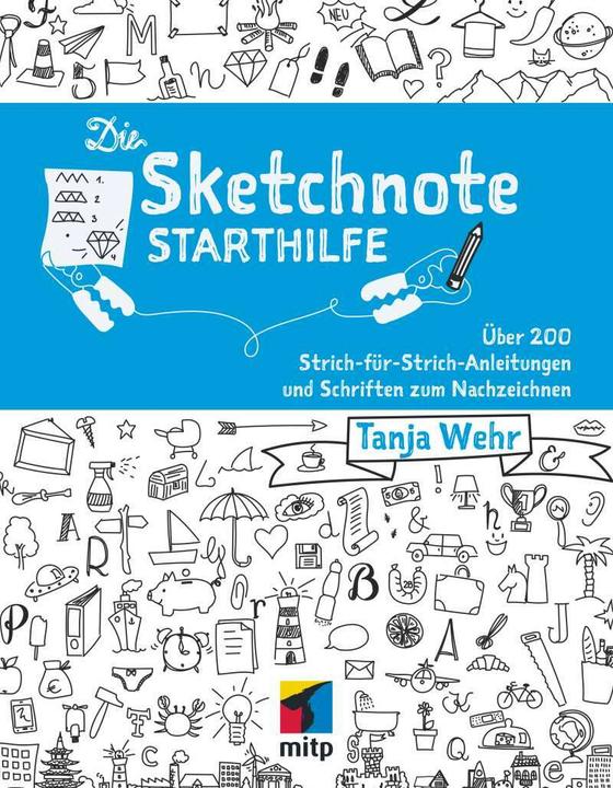 Die Sketchnote Starthilfe (Deutsch, Tanja Wehr, 2016)