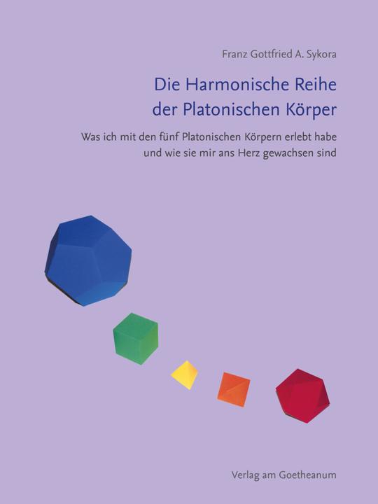 Produktbild Die Harmonische Reihe der Platonischen Körper (Deutsch, Franz Gottfried A. Sykora, 2022)