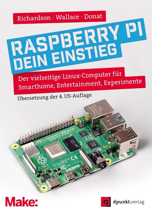 Raspberry Pi – dein Einstieg (German, Wolfram Donat, Shawn Wallace, Matt Richardson, 2022)