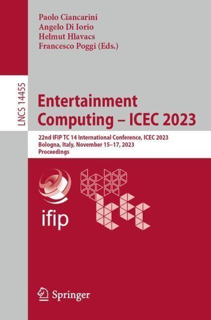 Actual product image Entertainment Computing - ICEC 2023 (Helmut Hlavacs, Paolo Ciancarini, Angelo Di Iorio, Francesco Poggi, 2023)