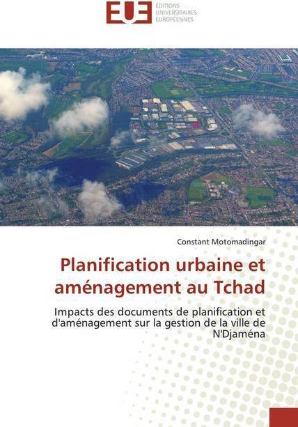 Image du produit Planification urbaine et aménagement au Tchad (Constant Motomadingar, 2019)