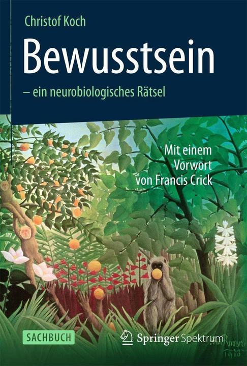 Produktbild Bewusstsein - ein neurobiologisches Rätsel (Deutsch, Christof Koch, Monika Niehaus-Osterloh, Jorunn Wissmann, 2014)