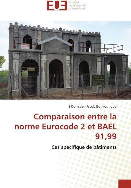 Image du produit Comparaison entre la norme Eurocode 2 et BAEL 91,99 (S. Donatien Jacob Bonkoungou, 2020)