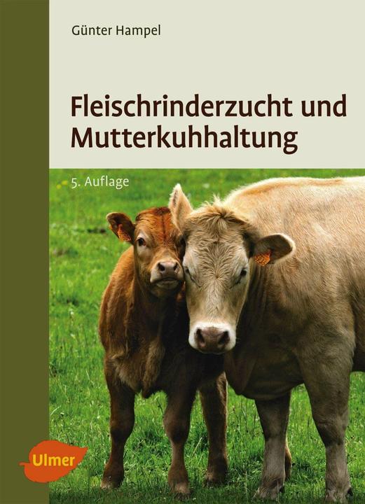Produktbild Fleischrinderzucht und Mutterkuhhaltung (Deutsch, Günter Hampel, 2014)