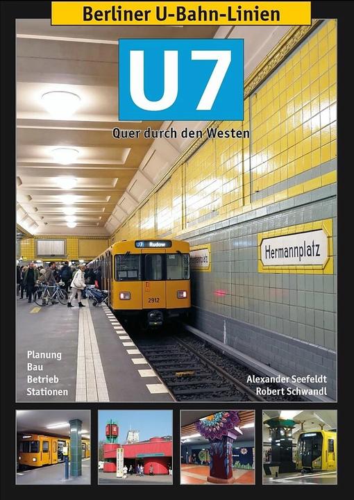 Produktbild Berliner U-Bahn-Linien: U7 (Deutsch, Robert Schwandl, Alexander Seefeldt, 2013)
