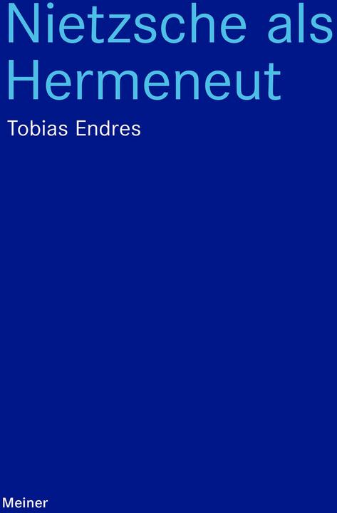 Produktbild Endres:Nietzsche als Hermeneut (Deutsch, Tobias Endres, 2025)