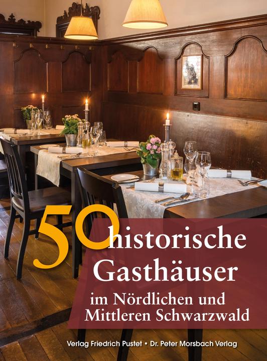 Actual product image 50 historische Gasthäuser im Nördlichen und Mittleren Schwarzwald (German, Franziska Belts, Peter Morsbach, Sonja Schmid, Bastian Schmidt, Gerald Richter, 2018)