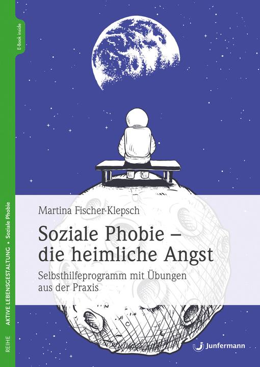 Actual product image Soziale Phobie - die heimliche Angst (German, Martina Fischer-Klepsch, 2021)