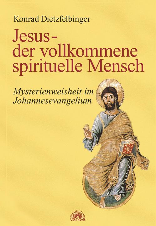 Image du produit Jesus - der vollkommene spirituelle Mensch (Allemand, Konrad Dietzfelbinger, 2007)