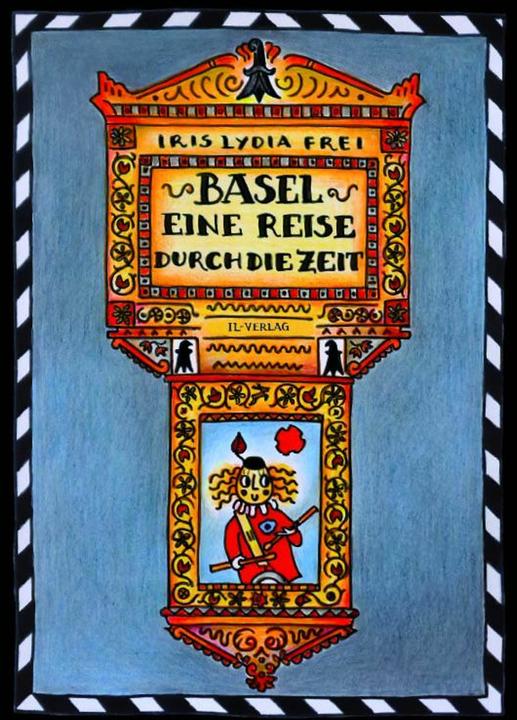 Produktbild Basel - Eine Reise durch die Zeit (Deutsch, Iris Lydia Frei, 2024)