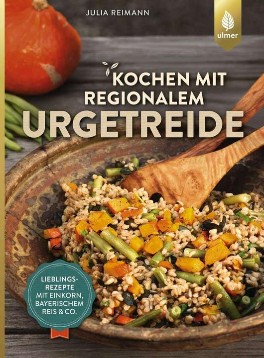 Immagine prodotto Kochen mit regionalem Urgetreide (Tedesco, Julia Reimann, 2018)