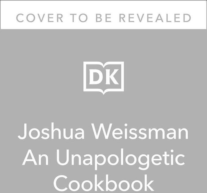 Actual product image Joshua Weissman: An Unapologetic Cookbook. #1 NEW YORK TIMES BESTSELLER (English, Joshua Weissman, 2021)