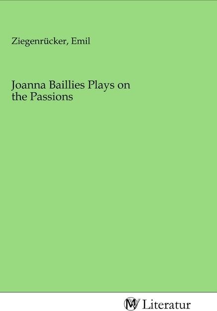 Actual product image MV-Literatur Joanna Baillies Plays on the Passions (2020)
