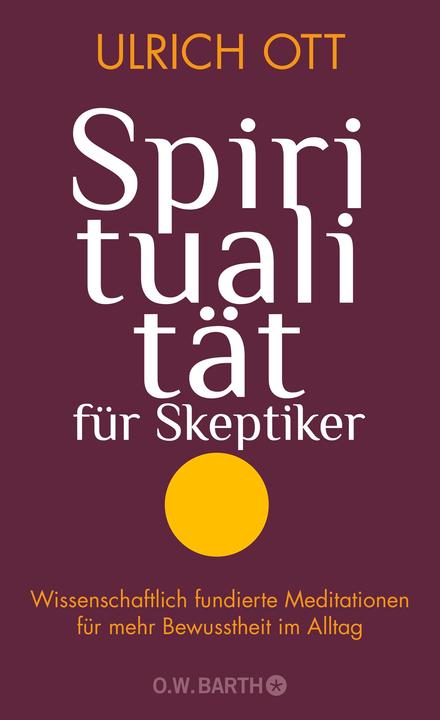 Actual product image Spiritualität für Skeptiker (German, Ulrich Ott, 2021)