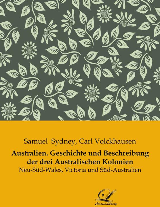 Produktbild Australien. Geschichte und Beschreibung der drei Australischen Kolonien