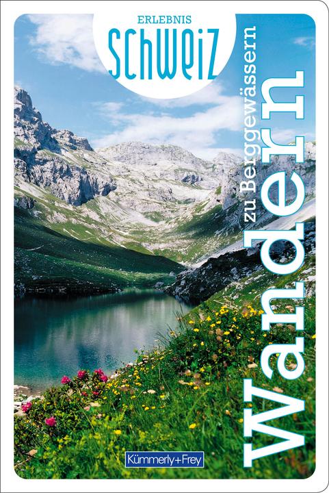 Produktbild Freizeitführer Erlebnis Schweiz Wandern zu Berggewässern (Deutsch, Hallwag Kümmerly+Frey AG, 2024)