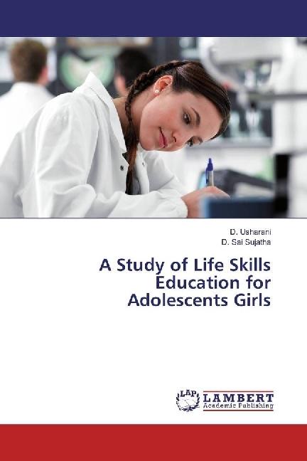 Actual product image A Study of Life Skills Education for Adolescents Girls (German, D. Sai Sujatha, D. Usharani, 2016)