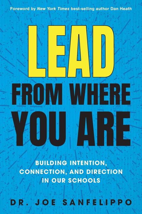 Lead from Where You Are (English, Joe Sanfelippo, 2022)