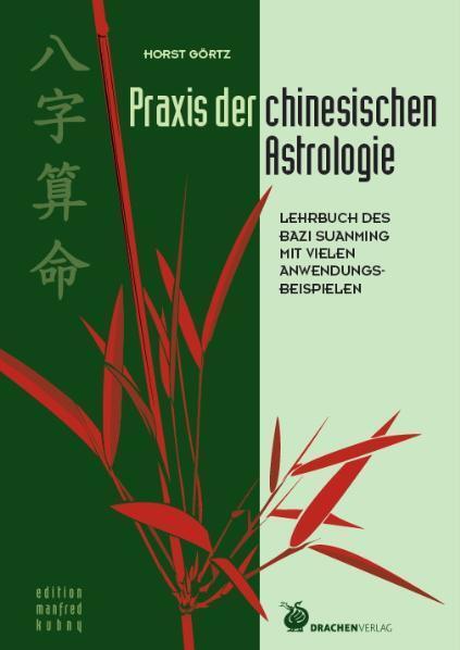 Produktbild Praxis der chinesischen Astrologie (Deutsch, Horst Görtz, 2008)