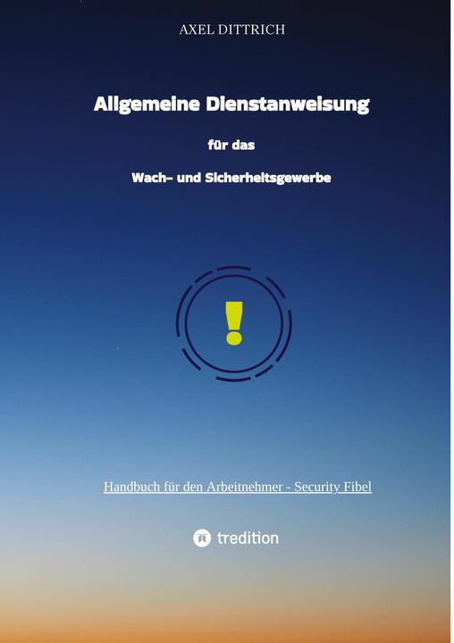 Immagine prodotto Allgemeine Dienstanweisung für das Wach- und Sicherheitsgewerbe / Sicherheitsdienst / Wachmann (Tedesco, Axel Dittrich)