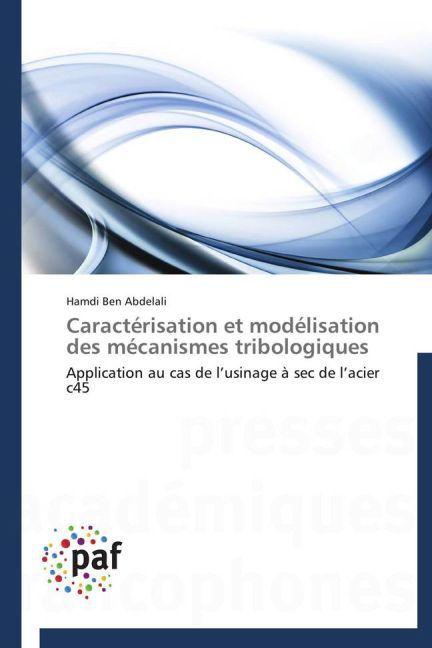 Actual product image Caractérisation et modélisation des mécanismes tribologiques (Hamdi Ben Abdelali, 2013)