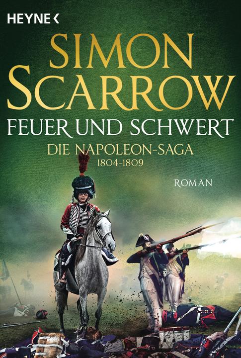 Image du produit Feuer und Schwert - Die Napoleon-Saga 1804 - 1809 (Allemand, Simon Scarrow, 2020)