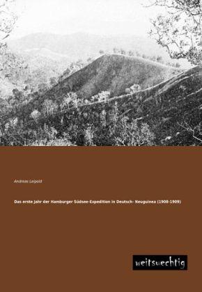 Produktbild Das erste Jahr der Hamburger Südsee-Expedition in Deutsch- Neuguinea (1908-1909) (Deutsch, Andreas Leipold, 2013)