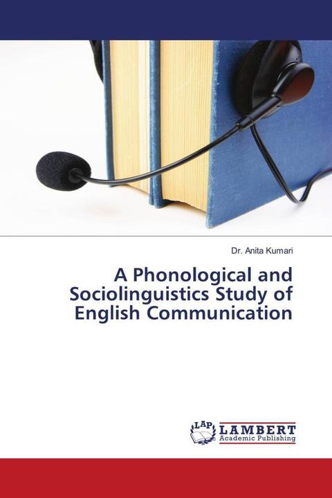 Produktbild A Phonological and Sociolinguistics Study of English Communication (Englisch, Dr. Anita Kumari, 2021)