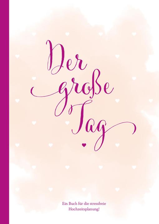 Produktbild Hochzeitsplaner 'der grosse Tag' - umfangreicher Wedding Planner, Hochzeits Organizer (Hardcover (Deutsch, Heisenberg, Sophie, 2019)